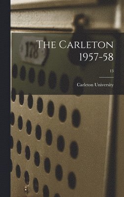 The Carleton 1957-58; 13, Inbunden