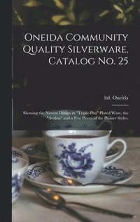 bokomslag Oneida Community Quality Silverware, Catalog No. 25