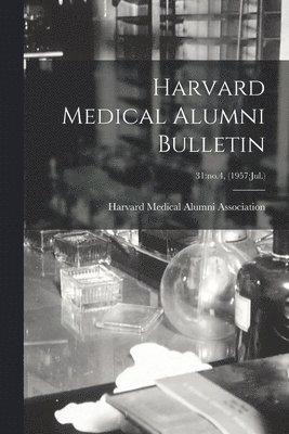 bokomslag Harvard Medical Alumni Bulletin; 31: no.4, (1957: Jul.)