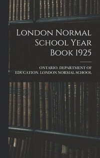 bokomslag London Normal School Year Book 1925