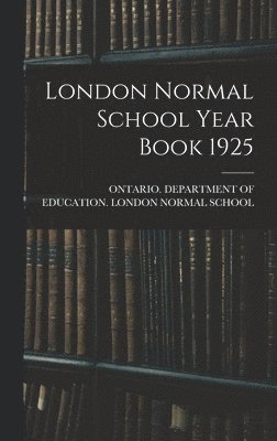 London Normal School Year Book 1925 1