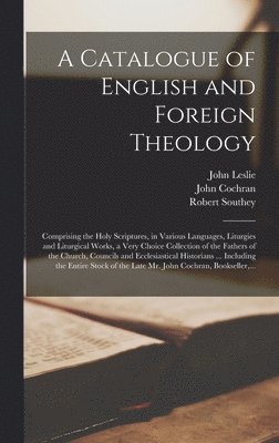 John Leslie, John Cochran, Robert 1774-1843 Southey - Catalogue of English and Foreign Theology [microform], Inbunden