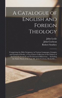 A Catalogue of English and Foreign Theology [microform] 1