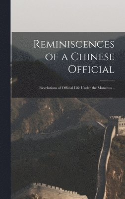 Reminiscences of a Chinese Official 1