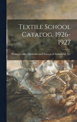 Textile School Catalog, 1926-1927 1