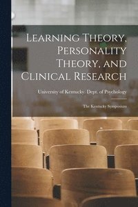 bokomslag Learning Theory, Personality Theory, and Clinical Research: the Kentucky Symposium