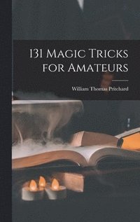bokomslag 131 Magic Tricks for Amateurs