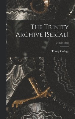 bokomslag Trinity Archive [serial]; 6(1892-1893)