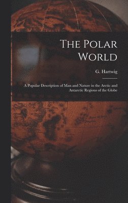 The Polar World [microform] 1