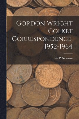 bokomslag Gordon Wright Colket Correspondence, 1952-1964