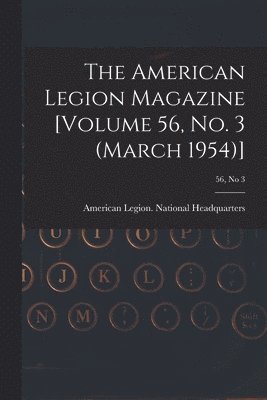 bokomslag The American Legion Magazine [Volume 56, No. 3 (March 1954)]; 56, no 3