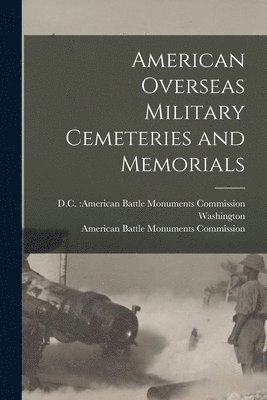 American Overseas Military Cemeteries and Memorials 1