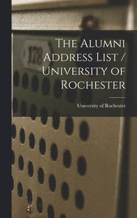 bokomslag Alumni Address List / University of Rochester