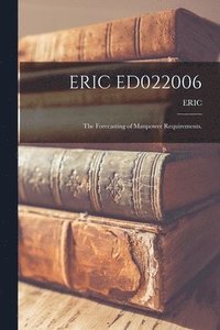 bokomslag Eric Ed022006: The Forecasting of Manpower Requirements.