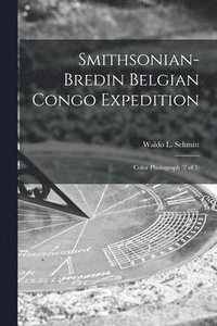 bokomslag Smithsonian-Bredin Belgian Congo Expedition: Color Photograph (2 of 3)