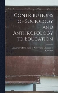 bokomslag Contributions of Sociology and Anthropology to Education