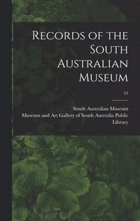 bokomslag Records of the South Australian Museum; 21