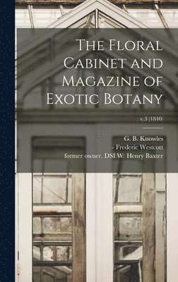 The Floral Cabinet and Magazine of Exotic Botany; v.3 (1840) 1