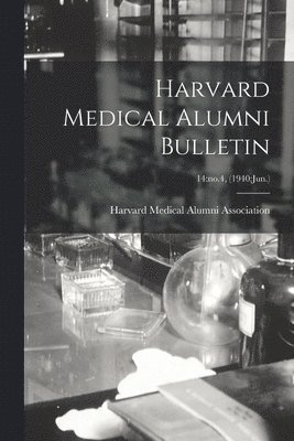 bokomslag Harvard Medical Alumni Bulletin; 14: no.4, (1940: Jun.)