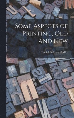 Some Aspects of Printing, Old and New 1