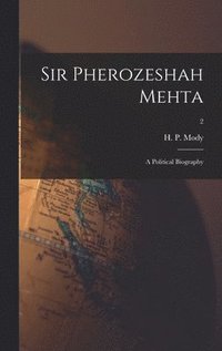 bokomslag Sir Pherozeshah Mehta