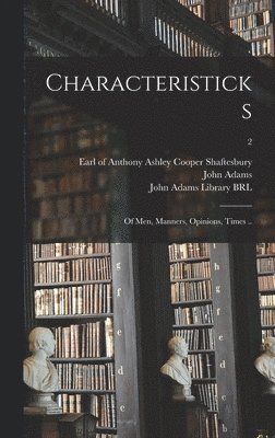 Anthony Ashley Cooper E. Shaftesbury, John Adams, John Adams Library (Boston Public Lib - Characteristicks, Inbunden