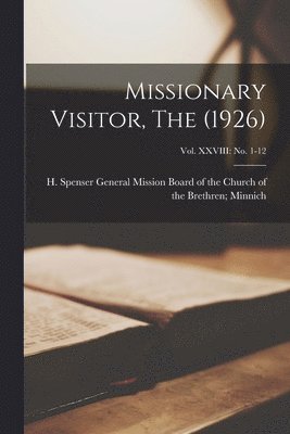 bokomslag Missionary Visitor, The (1926); Vol. XXVIII: No. 1-12