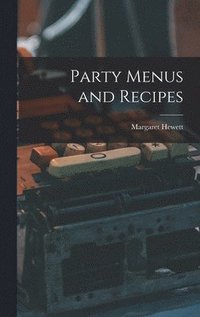 bokomslag Party Menus and Recipes