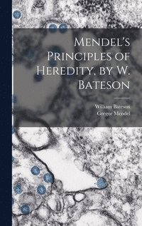 bokomslag Mendel's Principles of Heredity, by W. Bateson