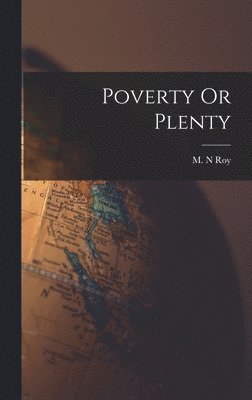 Poverty Or Plenty, Inbunden