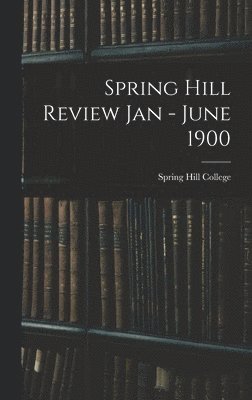 bokomslag Spring Hill Review Jan - June 1900