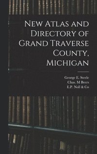 bokomslag New Atlas and Directory of Grand Traverse County, Michigan
