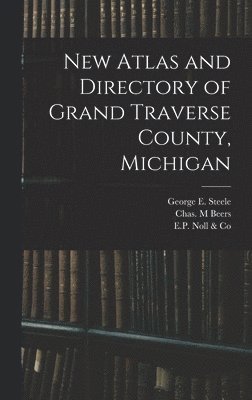 bokomslag New Atlas and Directory of Grand Traverse County, Michigan