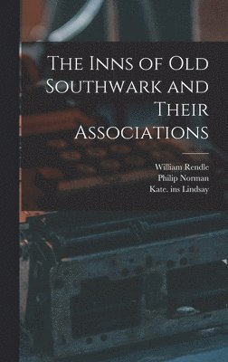 The Inns of Old Southwark and Their Associations 1