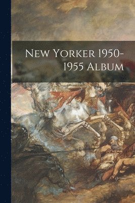 New Yorker 1950-1955 Album 1