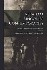 bokomslag Abraham Lincoln's Contemporaries; Lincoln's Contemporaries - Frank Vizetelly