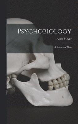 bokomslag Psychobiology; a Science of Man