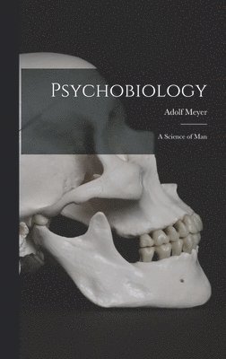 Psychobiology; a Science of Man 1