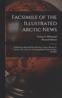 bokomslag Facsimile of the Illustrated Arctic News [microform]