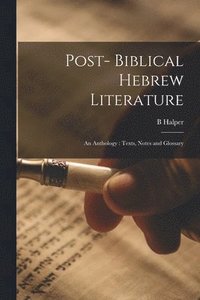 bokomslag Post- Biblical Hebrew Literature: an Anthology: Texts, Notes and Glossary