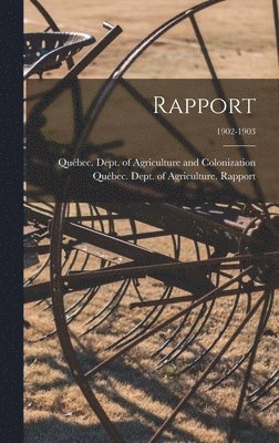 Québec (Province) Dept of Agriculture - Rapport; 1902-1903, Inbunden