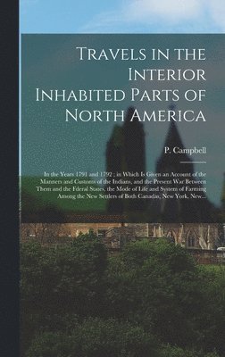 Travels in the Interior Inhabited Parts of North America 1