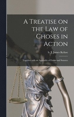 bokomslag A Treatise on the Law of Choses in Action