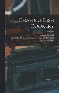 bokomslag Chafing Dish Cookery