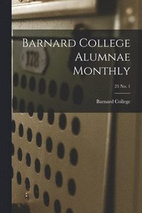 bokomslag Barnard College Alumnae Monthly; 25 No. 1