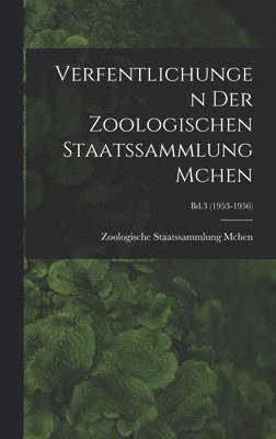 Verfentlichungen Der Zoologischen Staatssammlung Mchen; Bd.3 (1953-1956) 1