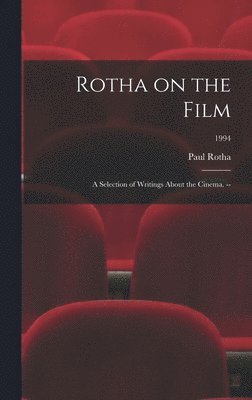 bokomslag Rotha on the Film: a Selection of Writings About the Cinema. --; 1994