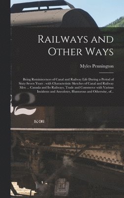 bokomslag Railways and Other Ways [microform]