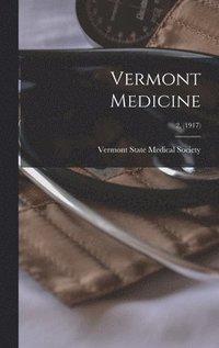 bokomslag Vermont Medicine; 2, (1917)
