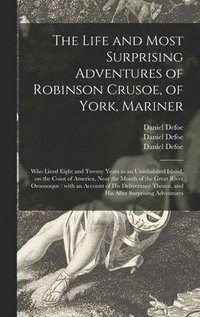 bokomslag Life and Most Surprising Adventures of Robinson Crusoe, of York, Mariner